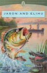 Jason and Elihu: A Fisherman's Story - Shelley Fraser Mickle