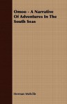 Omoo - A Narrative of Adventures in the South Seas - Herman Melville
