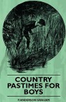 Country Pastimes for Boys - P. Graham, Thomas Taylor