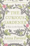 The Curious Gardener: A Gardening Year - Anna Pavord