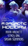 A Galactic Holiday - Anna Hackett, Stacy Gail, Sasha Summers, Angela James