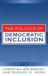 Politics of Democratic Inclusion - Christina Wolbrecht, Christina Wolbrecht, Peri E. Arnold, Alvin Tillery, Peri Arnold