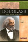 Frederick Douglas: Slave, Writer, Abolitionist - Brenda Haugen