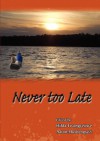 Never Too Late - Hilda Twongyeirwe, Aaron Mushengyezi