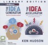 The Idea Generator/The Idea Accelerator - Ken Hudson