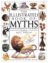 Illustrated Book of Myths - Neil Philip, Nilesh Mistry