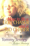 How to Be a God Chaser and a Kid Chaser - Tommy Tenney
