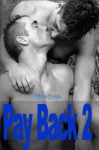 Pay Back 2 - Gay/ M/m/ Domination/Penetration/Hardcore-Erotica - Alley Love