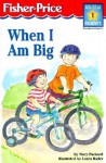 When I Am Big (All Star Readers: Level 1) - Mary Packard, Laura Rader