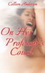 On Her Professor's Couch (A Rough & Reluctant Virgin Deflowering Erotica) - Colleen Anderson