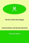 The Seven Who Were Hanged - Leonid Andreyev, Herman Bernstein