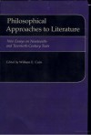 Philosophical Approaches To Literature: New Essays On Nineteenth And Twentieth Century Texts - William E. Cain