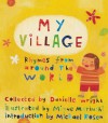 My Village: Rhymes from Around the World - Danielle Wright, Mique Moriuchi, Michael Rosen