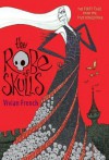 The Robe Of Skulls - Vivian French, Ross Collins