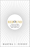 Rebound: A Proven Plan for Starting Over After Job Loss - Martha I. Finney