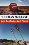 The Bushwhacked Piano - Thomas McGuane