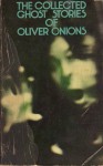 The Collected Ghost Stories of Oliver Onions - Oliver Onions