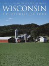 Wisconsin: A Photographic Tour (Highsmith, Carol M., Pictorial Souvenir.) - Carol Highsmith, Ted Landphair