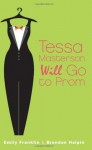 Tessa Masterson Will Go to Prom - Brendan Halpin, Emily Franklin
