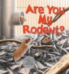 Are You My Rodent? - Marybeth Mataya, Matthew Williams