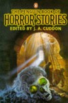 The Penguin Book of Horror Stories - Various, Robert Louis Stevenson, Anonymous, Guy de Maupassant, H.G. Wells, William Faulkner, Monica Dickens, Roald Dahl, Émile Zola, Will F. Jenkins, M.R. James, Robert Graves, Lord Dunsany, Honoré de Balzac, John Russell, Muriel Spark, Evelyn Waugh, Ambrose Bierce, L.P. H