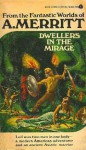 Dwellers in the Mirage - A. Merritt