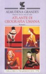 Atlante di geografia umana - Almudena Grandes, Ilide Carmignani