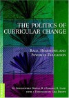 The Politics of Curricular Change: Race, Hegemony, and Power in Education - M. Christopher Brown II