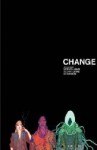 Change, Volume 1 - Ales Kot, Morgan Jeske