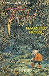 Tashi and the Haunted House - Anna Fienberg, Barbara Fienberg, Kim Gamble