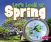 Let's Look at Spring - Sarah L. Schuette, Gail Saunders-Smith