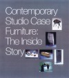 Contemporary Studio Case Furniture: The Inside Story - Chazen Museum of Art, Glenn Adamson, Tom Loeser, Virginia T. Boyd