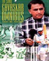 The Sunil Gavaskar Omnibus - Sunil Gavaskar