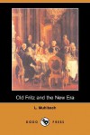 Old Fritz and the New Era (Dodo Press) - Luise Mühlbach, Peter Langley