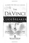 The Da Vinci Codebreaker: An Easy-to-Use Fact Checker for Truth Seekers - James L. Garlow, April WIlliams, Timothy Paul Jones