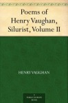 Poems of Henry Vaughan, Silurist, Volume II - Henry Vaughan, E. K. (Edmund Kerchever) Chambers