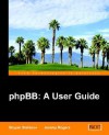 Phpbb: A User Guide - Stoyan Stefanov, Jeremy Rogers