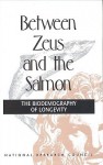 Between Zeus and the Salmon: The Biodemography of Longevity - Committee on Population, National Research Council, Kenneth W. Wachter, Caleb E. Finch