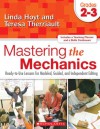 Mastering the Mechanics: Grades 2�3: Ready-to-Use Lessons for Modeled, Guided and Independent Editing - Linda Hoyt, Teresa Therriault