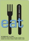 Eat: Los Angeles: The Food Lover's Guide to Los Angeles - Colleen Dunn Bates, Linda Burum, Jean T. Barrett