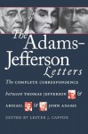 Adams-Jefferson Letters - Lester J. Cappon, Thomas Jefferson, John Adams, Abigail Adams