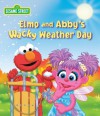 Elmo and Abby's Wacky Weather Day (Sesame Street) - Naomi Kleinberg, Weidman. John, Tom Brannon