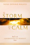 The Storm Before the Calm: Book 1 in the Conversations with Humanity Series - Neale Donald Walsch