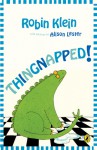 Thingnapped! - Robin Klein, Alison Lester