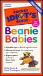 The Pocket Idiot's Guide to Beanie Babies - Holly Stowe, Carol A. Turkington, Jessica Faust