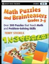 Math Puzzles and Brainteasers, Grades 3-5: Over 300 Puzzles That Teach Math and Problem-Solving Skills - Terry Stickels