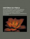 Hist RIA Da F Sica: F Sica Isl Mica Medieval, Guerra Das Correntes, Hist RIA Da Mec Nica Qu Ntica, Experi Ncia de Michelson-Morley - Source Wikipedia