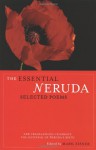 The Essential Neruda: Selected Poems - Pablo Neruda, Mark Eisner, Lawrence Ferlinghetti, Robert Hass, Stephen Mitchell, Alastair Reid, Forrest Gander, Jack Hirschman, Stephen Kessler, John Felstiner