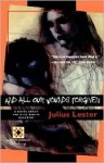 And All Our Wounds Forgiven - Julius Lester, Peter Lester