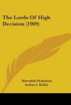 The Lords of High Decision - Meredith Nicholson, Arthur I. Keller